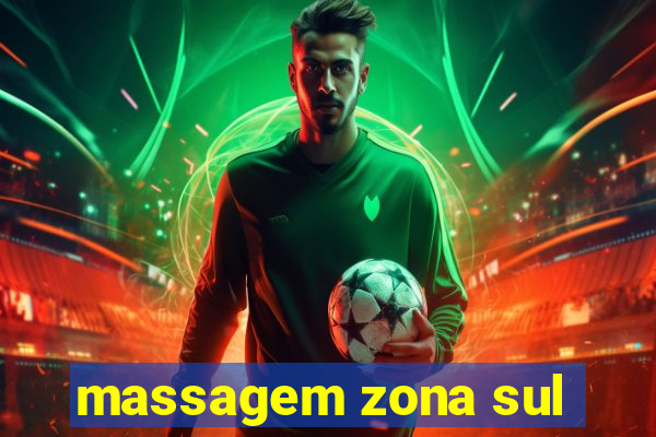 massagem zona sul